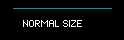 Normal Size